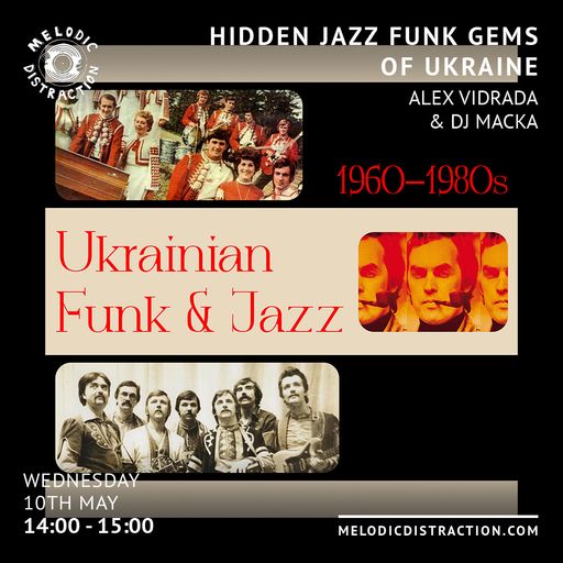 Hidden Jazz Funk Gems of Ukraine with Alex Mykhailenko & No Time For Swing (May '23)