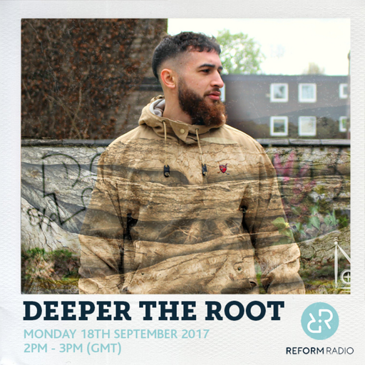 Deeper The Root 18th September 2017
