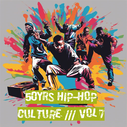 50 YRS Hip-Hop Culture /// VOL 7.