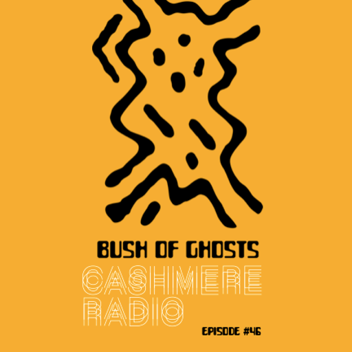 Bush of Ghosts #46 w/David Tinning  25.06.2020