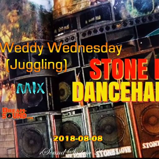 Stone Love - 2018-08-08-Weddy Weddy Wednesday (Juggling)