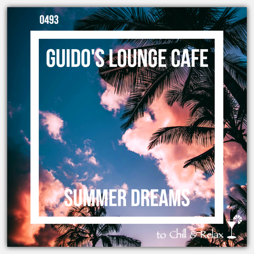Guido's Lounge Cafe Broadcast 0493 Summer Dreams (20210813)
