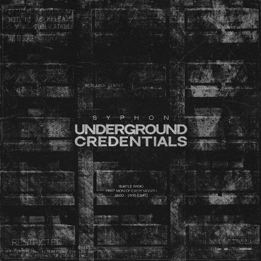 Underground Credentials 004 (Subtle Radio 3.2.25)