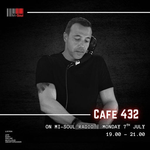 Cafe 432 / Mi-Soul Radio / Mon 7pm - 9pm / 07-07-2025