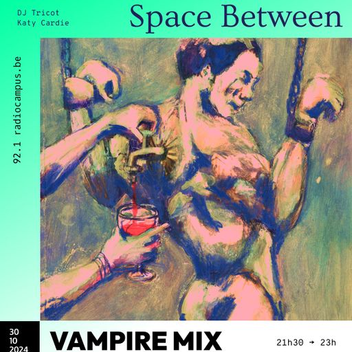 SPACE BETWEEN #30 : VAMPIRES