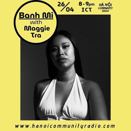 Banh Mi Show w/ Maggie Tra 04.2025