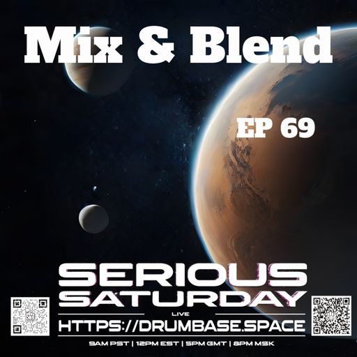 Serious Saturday - Mix&Blend #69 3.14.26 - DrumBase.Space