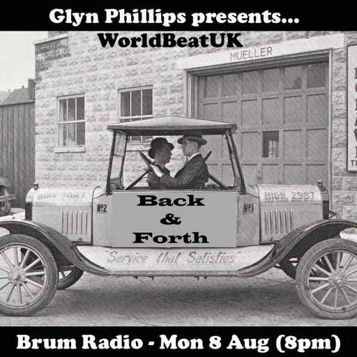 WorldBeatUK with Glyn Phillips - Back & Forth (08/08/2016)
