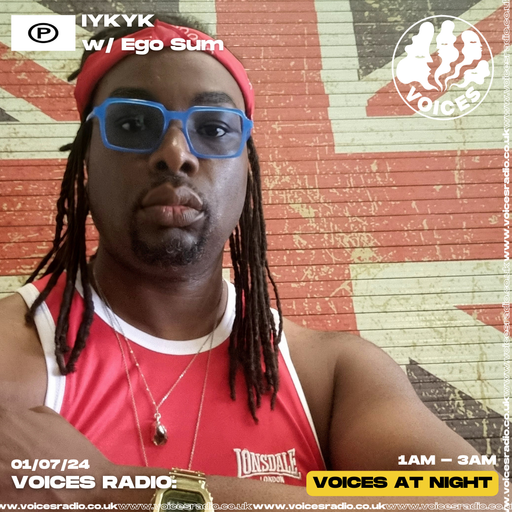 IYKYK w/ Ego Sum - 01/07/24 - Voices Radio
