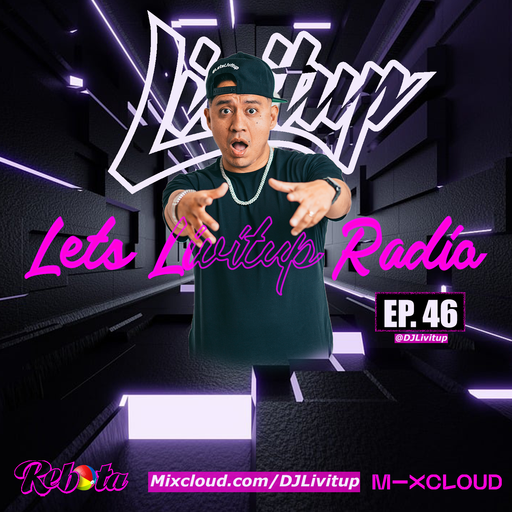 Lets Livitup Radio EP. 46 - DJ Livitup Miami
