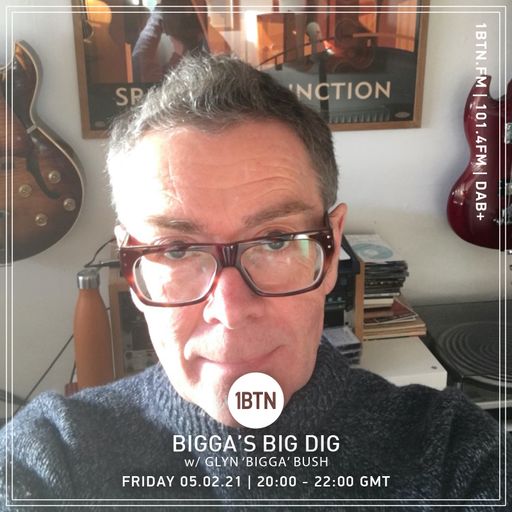 Bigga's Big Dig with Glyn 'Bigga' Bush - 05.02.2021