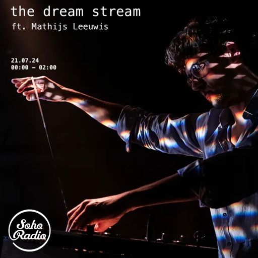 The Dream Stream feat. Mathijs Leeuwis (22/07/2024)