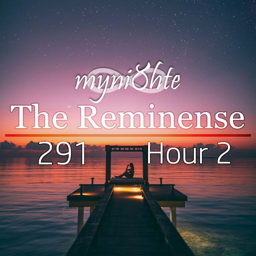 The Reminense 291 - Hour 2
