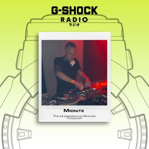 G-SHOCK Radio - The Underground Garage Takeover - Midnite - 03/05