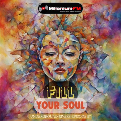 UNDERGROUND RIVERS 97 FILL YOUR SOUL by SPYMBOYS On Millenium FM - Electro Dj Web Radio