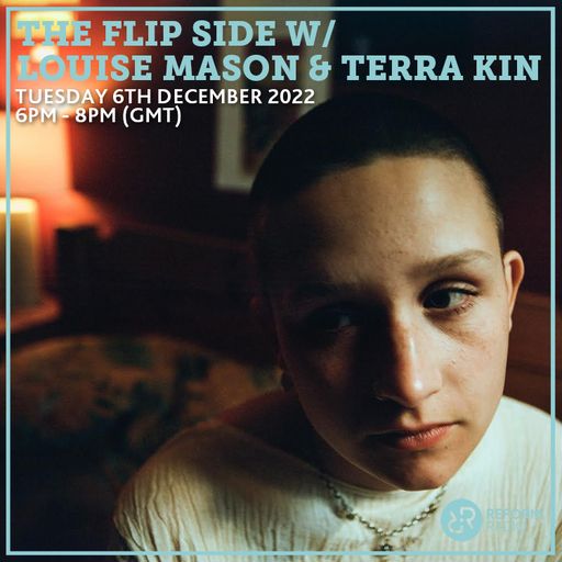 The Flip Side w Louise Mason & Terra Kin 6th December 2022