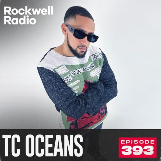 ROCKWELL RADIO - TC OCEANS - FEB 2025 (EP. 393)