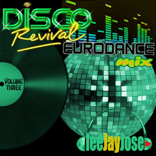 Disco Revival EuroDance Mix Vol 3 by DeeJayJose