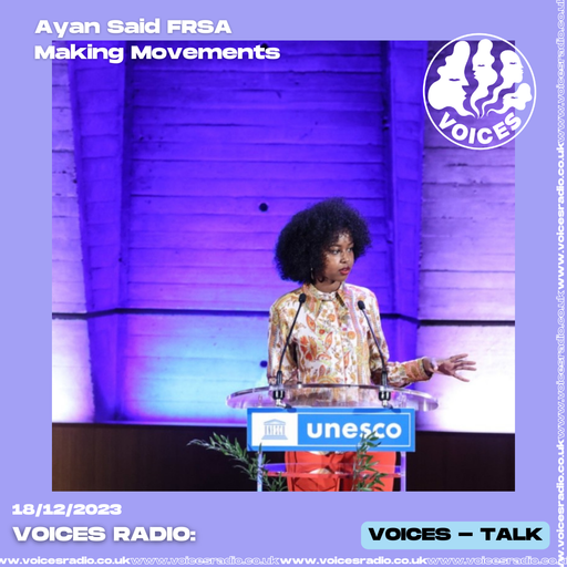 Making Movements w/ Ayan Said - 18/12/23 - Voices Radio