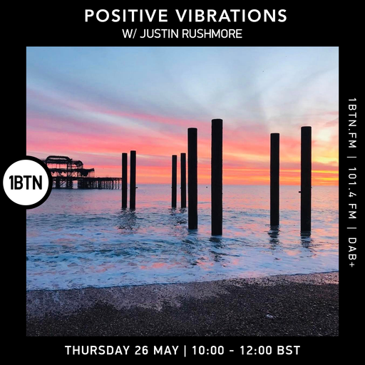 Positive Vibrations with Justin Rushmore - 26.05.2022