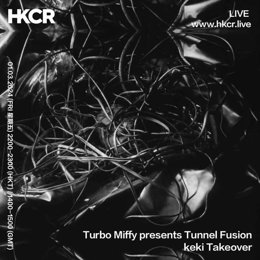 Turbo Miffy presents Tunnel Fusion: keki Takeover - 01/03/2024