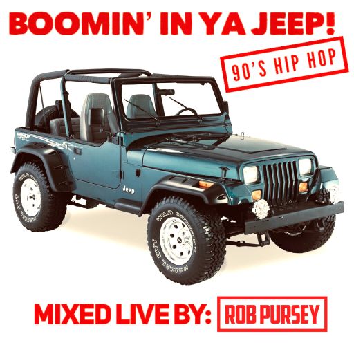 Boomin' In Ya Jeep - 90's Hip Hop Head-Nodders! Mixed Live by Rob Pursey