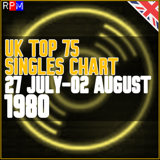 UK TOP 75 : 27 JULY - 02 AUGUST 1980