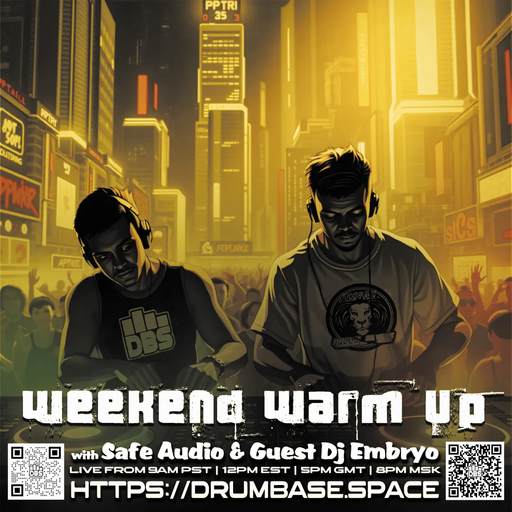Weekend Warm Up 16 - DJ Embryo & Safe Audio - LIVE! on drumbase.space [04/07/2025]