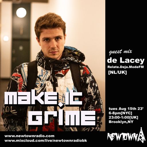 MAKE IT GRIME guest mix from de Lacey 8-15-23