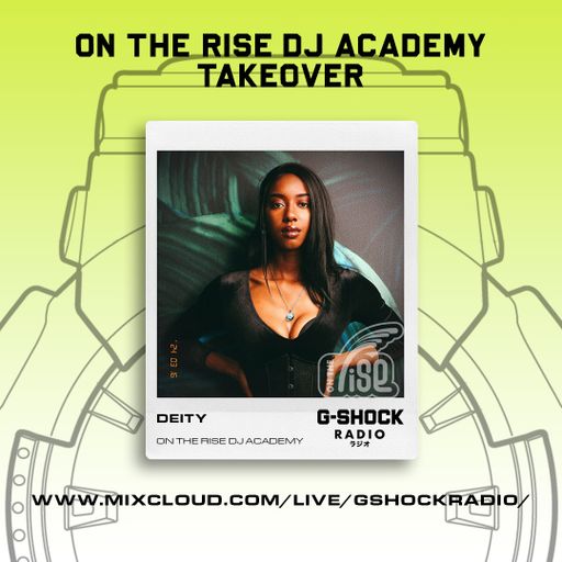 G-Shock Radio - On The Rise Dj Academy - Deity - 16/03