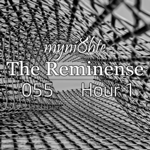 The Reminense 055 - Hour 1