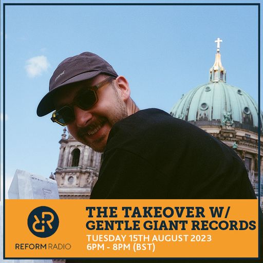 The Takeover w/ Gentle Giant Records 15th August 2023