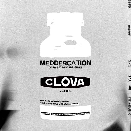 Meddercation Guest Mix & Interview: Clova - 22/10/25