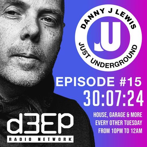 Danny J Lewis - Just Underground (30/07/24)