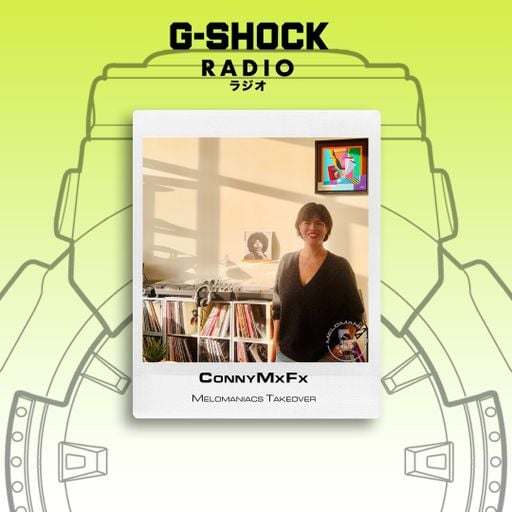 G-SHOCK Radio Presents Melomanics Takeover - ConnyMxFx - 15/03