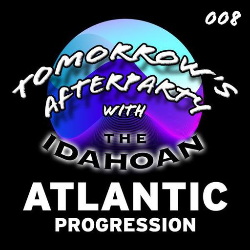Tomorrow's Afterparty with The Idahoan - Vol 8