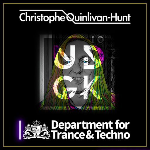 Christophe Quinlivan-Hunt - Department for Trance & Techno - UDGK Division (UDGK: 07/05/2022)