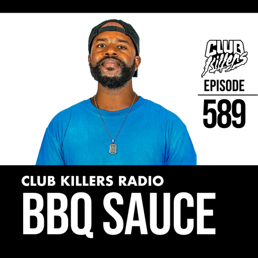 Club Killers Radio #589 - BBQ Sauce