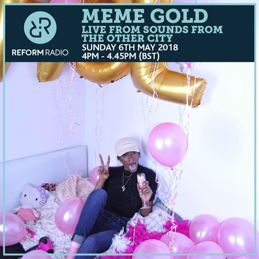 Meme Gold Live From Sounds From The Other City 6th May 2018