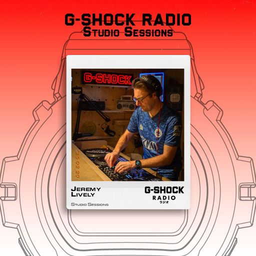 G-SHOCK Radio Presents... Studio Session with Jeremy Lively - 20 /03