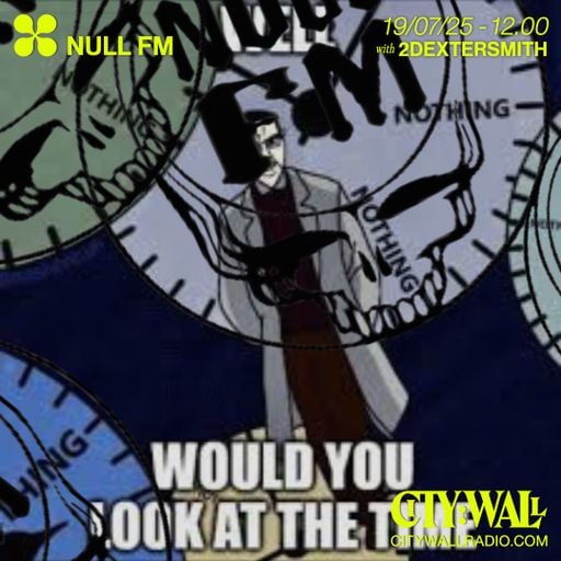 Null FM w/ 2DexterSmith - July 2025
