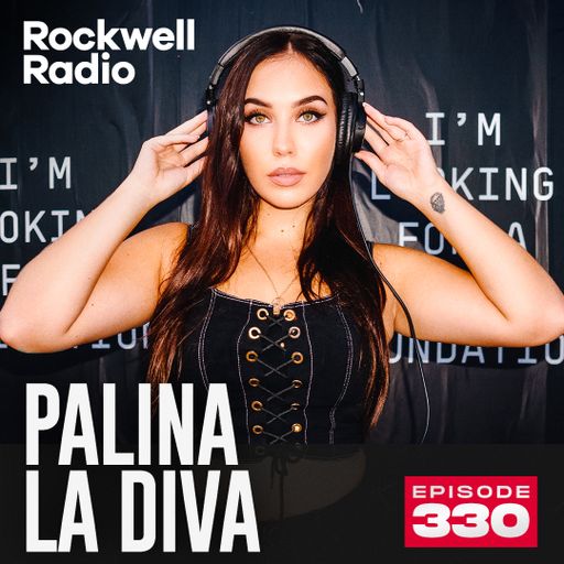 ROCKWELL RADIO - PALINA LA DIVA - JULY 2024 (EP. 330)