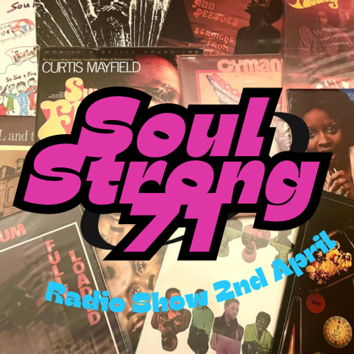 SoulStrong71 Radio Show On Kane FM (2nd April '24)