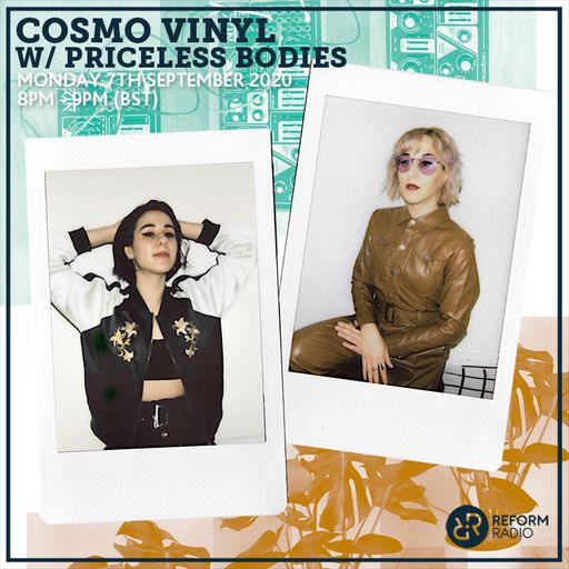 Cosmo Vinyl w/ Priceless Bodies 7th September 2020