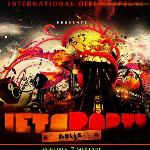 DJ Neptune presents Let's Party Naija Vol. 7 Mixtape