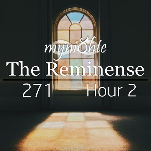 The Reminense 271 - Hour 2