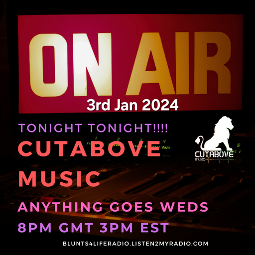 CUTABOVE MUSIC 3RD JAN 2024 BLUNTS 4 LIFE RADIO