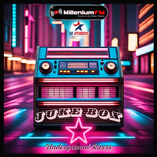 HQ [ UNDERGROUND RIVERS #83 JUXE BOX ] by SPYMBOYS On Millenium FM - Electro Dj Web Radio