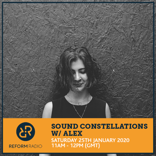 Sound Constellations w/ Alex 25th January 2020