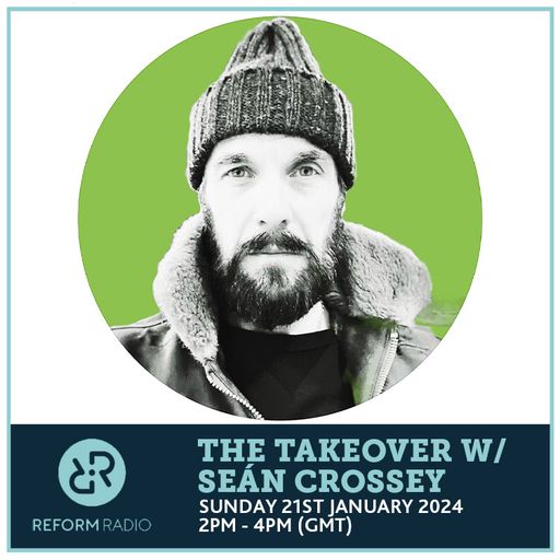 The Takeover w Sean Crossey 21st January